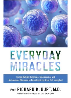 Everyday Miracles: Curing Multiple Sclerosis, Scleroderma, and Autoim