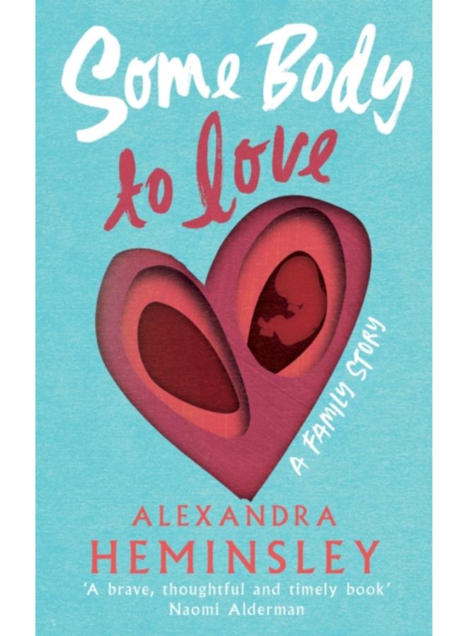Some Body to Love : A Family Story 
