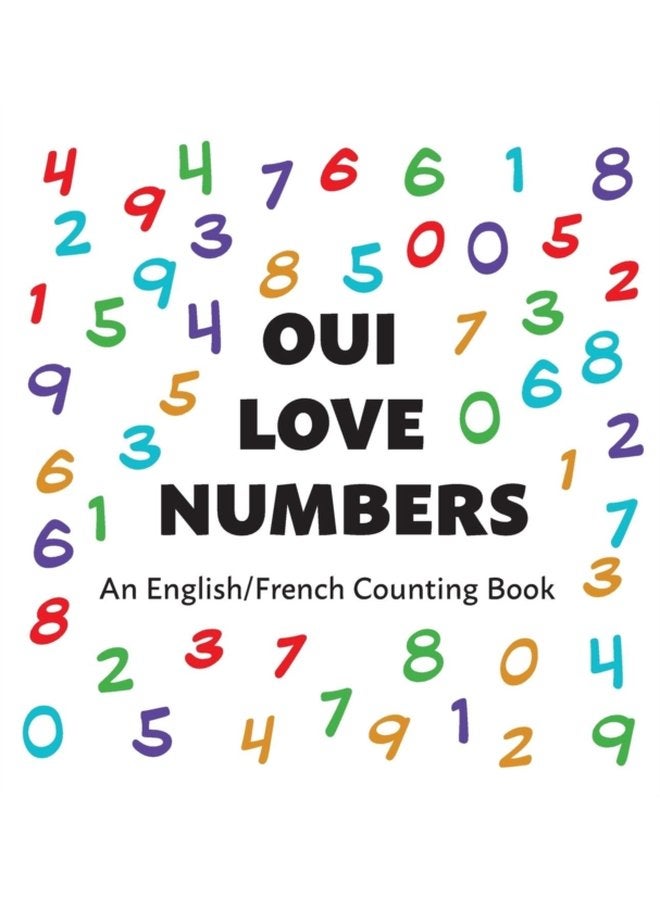 Oui Love Numbers An English French Bilingual Counting Book - Hardback
