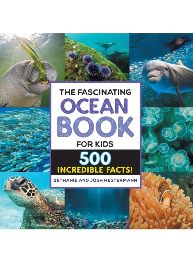 The Fascinating Ocean Book for Kids : 500 Incredible Facts!