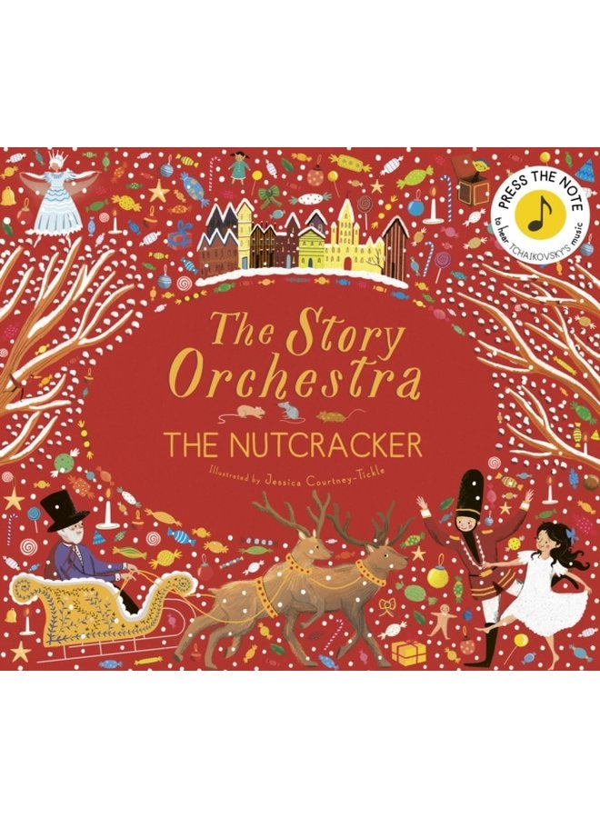 The Story Orchestra The Nutcracker Press the note to hear Tchaikovsky s music Volume 2 - Hardback
