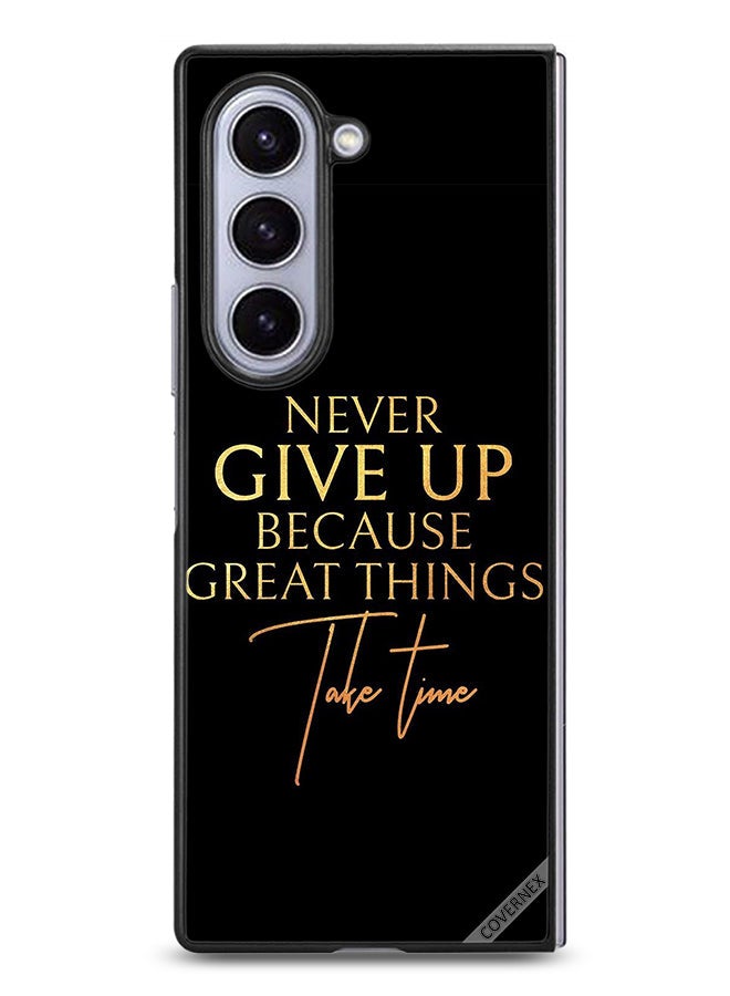 Covernex Samsung Galaxy Z Fold6 Protective Case Cover Never Give Up Because Great Things Take Time - Image 1