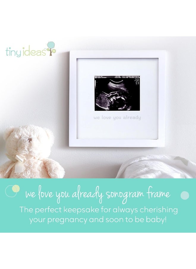 Tiny Ideas We Love You Already Sonogram Sentiment Keepsake Frame, Baby Announcement Frame  - Image 2