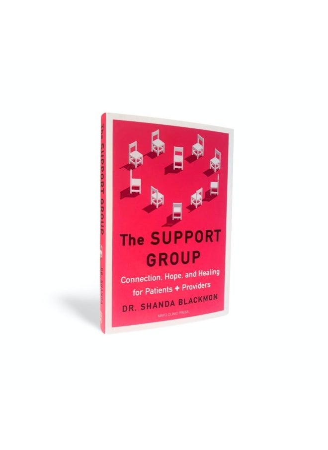 The Support Group: Connection, Hope, and Healing for Patients and Providers