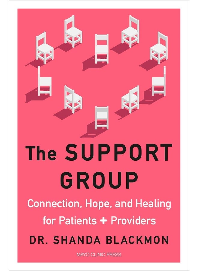 The Support Group: Connection, Hope, and Healing for Patients and Providers
