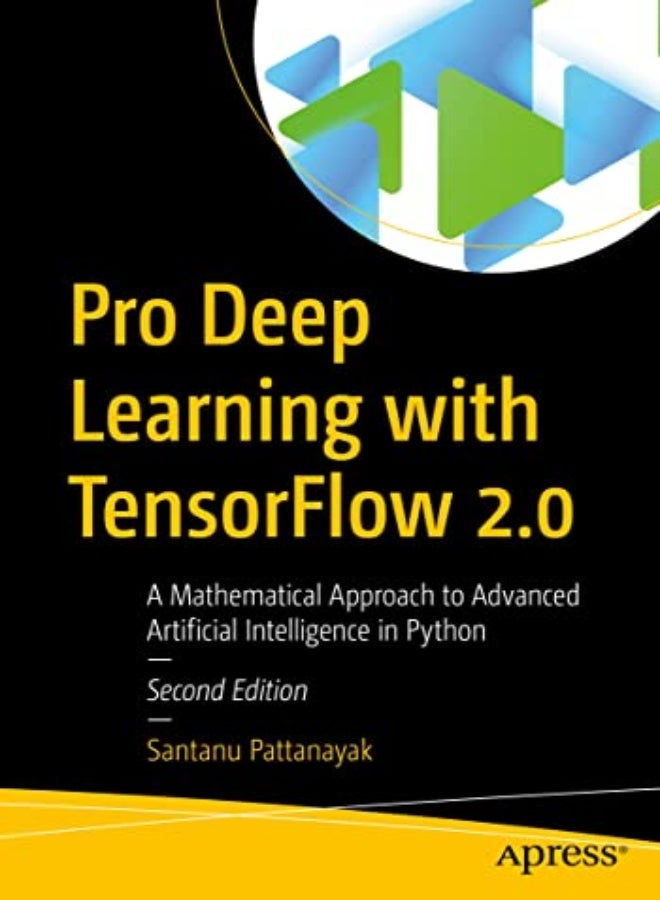 Pro Deep Learning with TensorFlow 2.0 