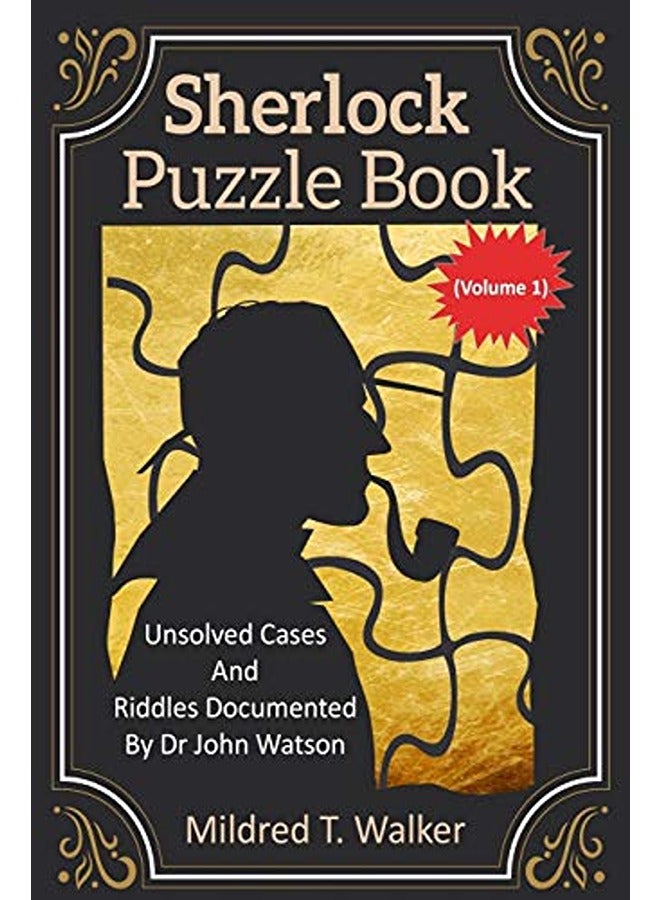 Sherlock Puzzle Book (Volume 1): Unsolved Cases And Riddles Documented By Dr John Watson