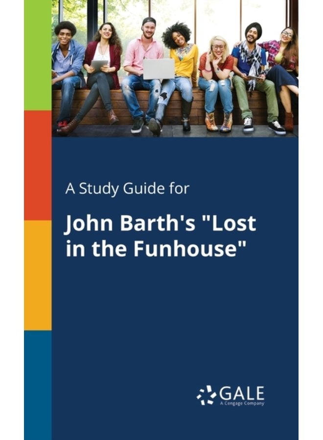 A Study Guide for John Barth s Lost in the Funhouse - Paperback