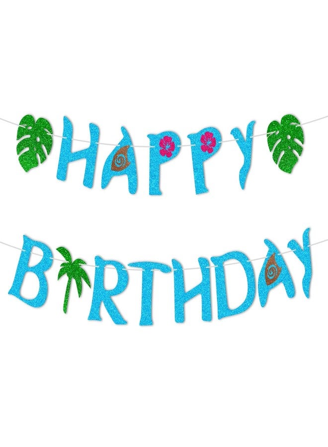 JNXCYQ Happy Birthday Banner-Glitter Moana Birthday Decorations,Moana Party Decor for Moana Theme Decorations,Hawaiian Party Decorations Baby Shower Decor Tropical Summer Party Supplies - Image 1