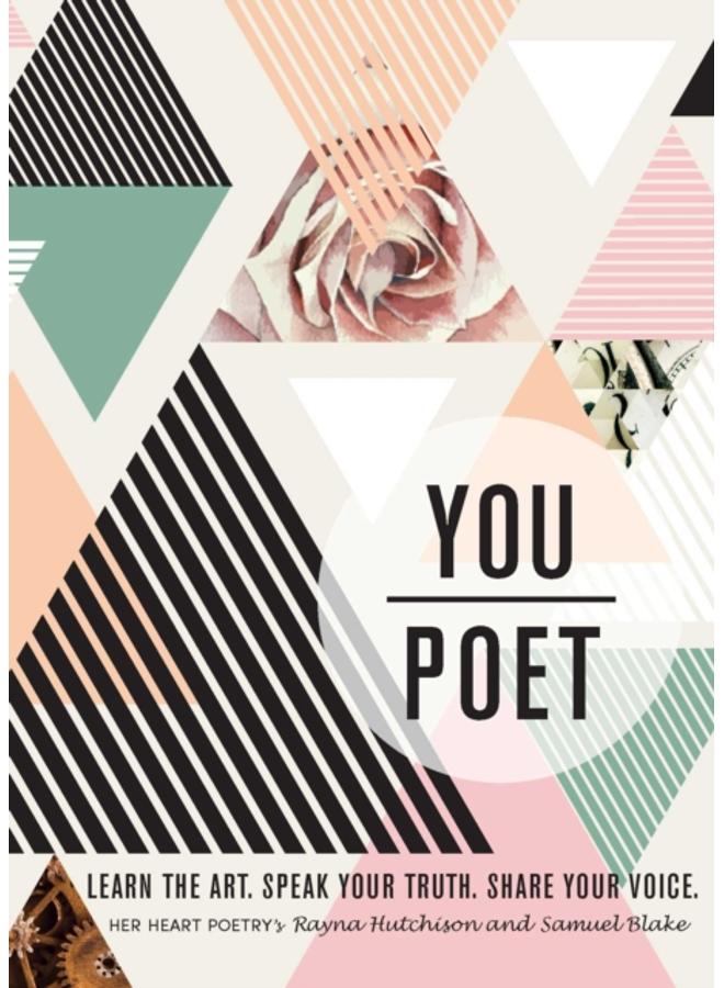 You/Poet : Learn the Art. Speak Your Truth. Share Your Voice.