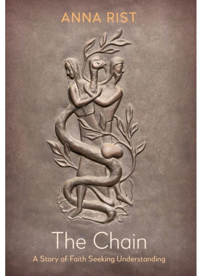 The Chain A Story of Faith Seeking Understanding - Hardback