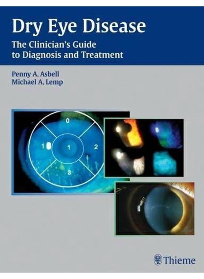 Dry Eye Disease: The Clinician`s Guide to Diagnosis and Treatment