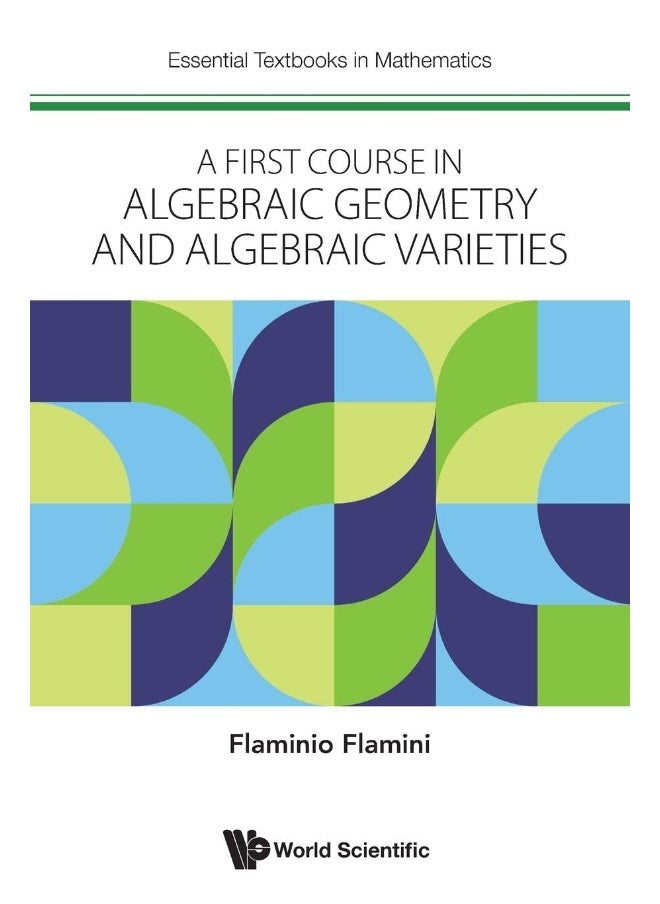 FIRST COURSE IN ALGEBRAIC GEOMETRY AND ALGEBRAIC VARIETIES 