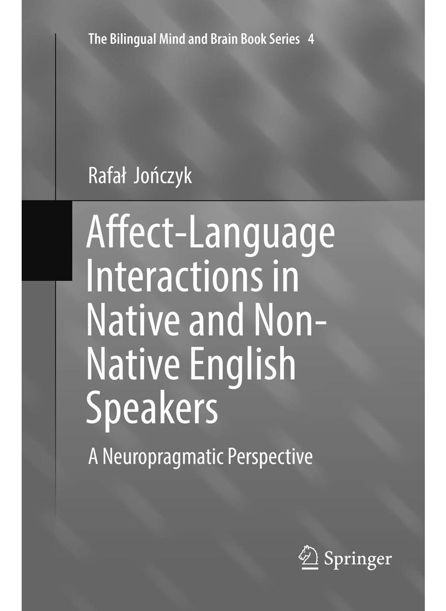 Affect-Language Interactions in Native and Non-Native English Speakers: A Neuropragmatic Perspective 