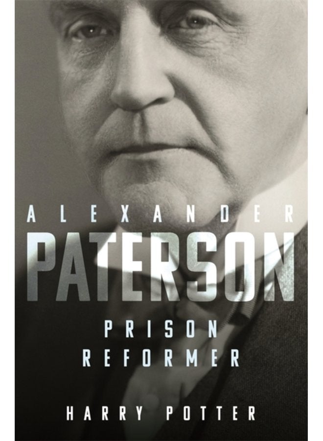 Alexander Paterson Prison Reformer - Hardback