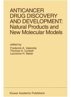 Anticancer Drug Discovery and Development: Natural Products and New Molecular Models: Proceedings of the Second Drug Discovery and Development Symposium Traverse City, Michigan, USA ― June 27–29, 1991