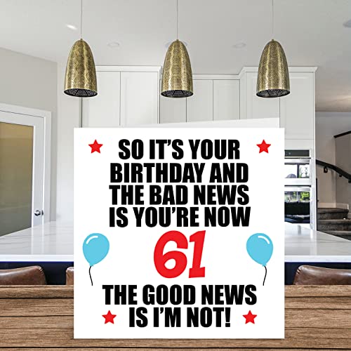 Stuff4 Funny 61st Birthday Card for Men Women - Bad News - Happy Birthday Cards for 61 Year Old Dad Papa Pops Mom Aunt Uncle Grandma Grandpa, 5.7 x 5.7 Inch Sixty-One Sixty-First Bday Greeting Cards Gift - Image 3