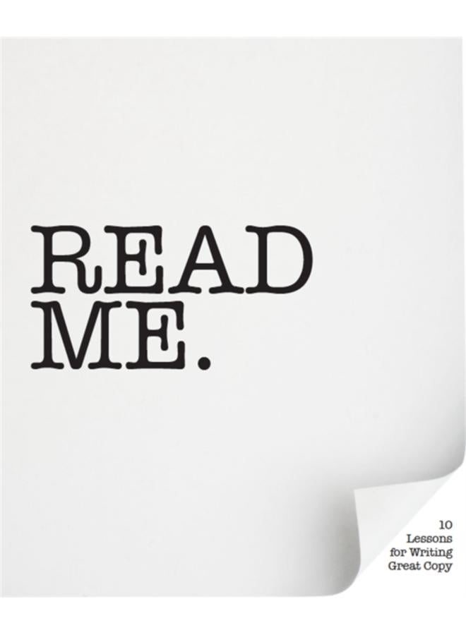 Read Me : 10 Lessons for Writing Great Copy 