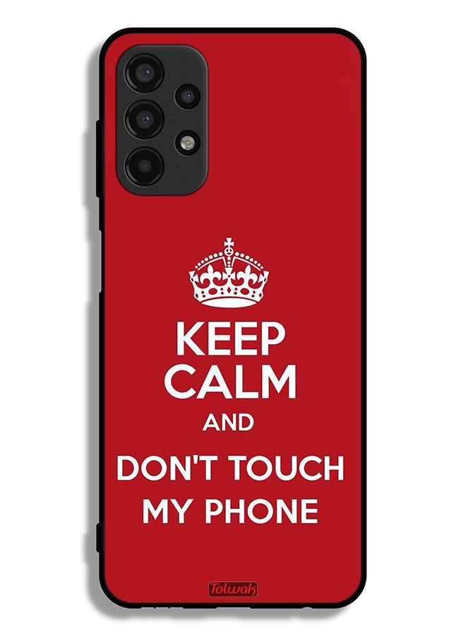 Tolwak Samsung Galaxy A13 4G Protective Case Cover Keep Calm And Dont Touch My Phone - Image 1