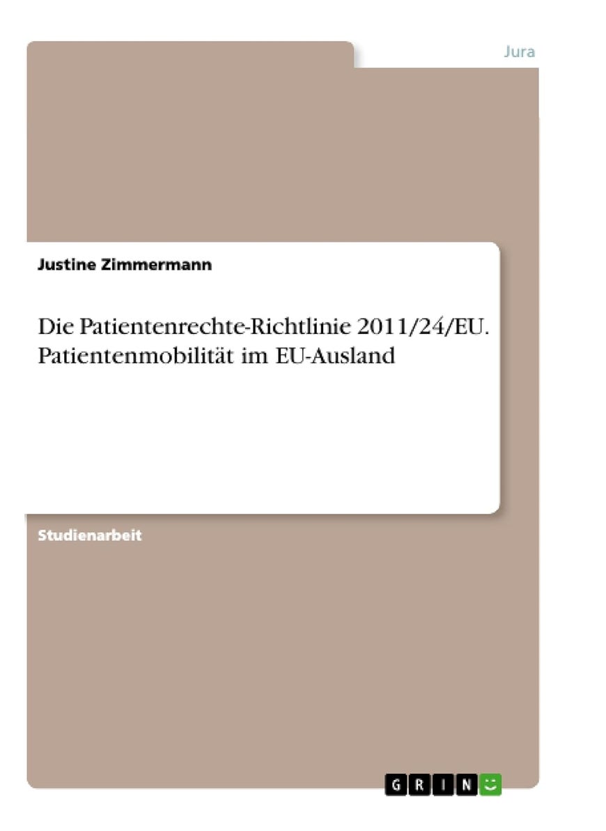 Die Patientenrechte-Richtlinie 2011/24/EU. Patientenmobilität im EU-Ausland 