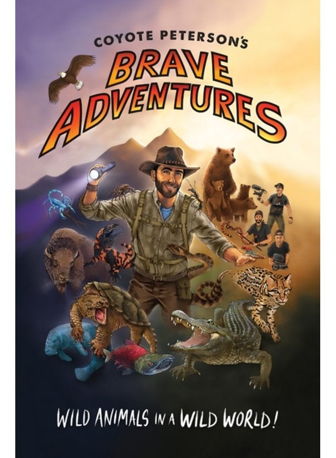 Coyote Peterson s Brave Adventures Wild Animals in a Wild World Kids book - Paperback