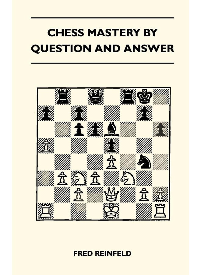 Chess Mastery By Question And Answer 