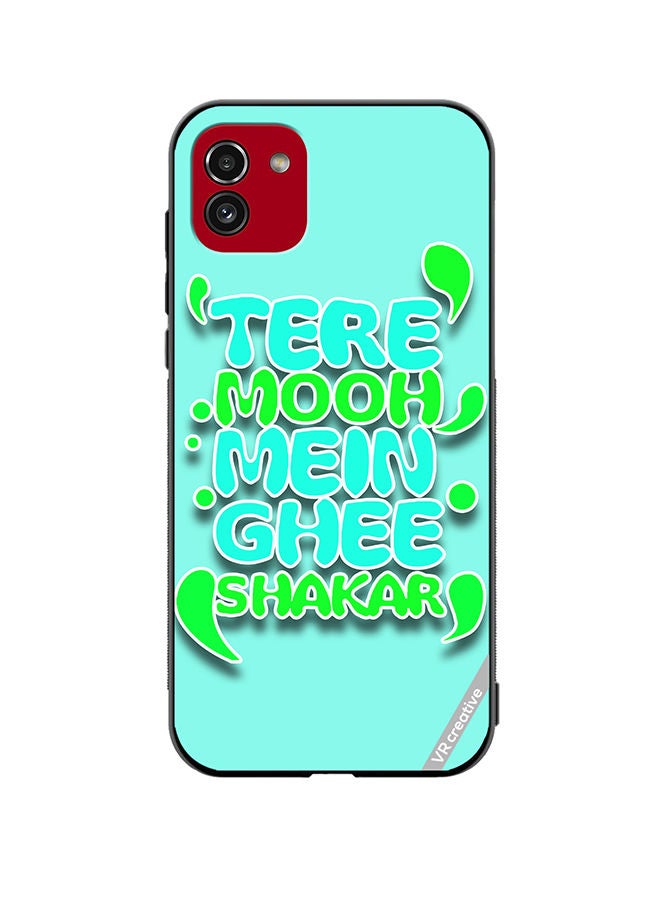 VR CREATIVE Protective Case Cover For Samsung Galaxy A03 Tere Mooh Mein Ghee Shakar Hindi Quots Design Multicolour - Image 1