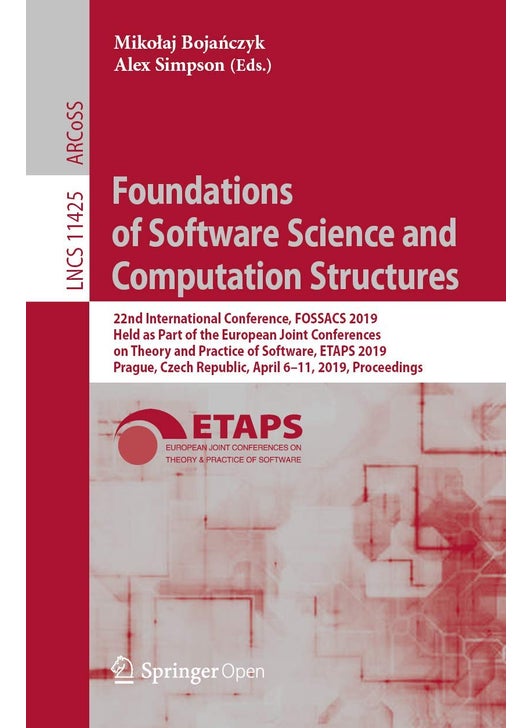 Foundations of Software Science and Computation St: 22nd International Conference, Fossacs 2019, Held