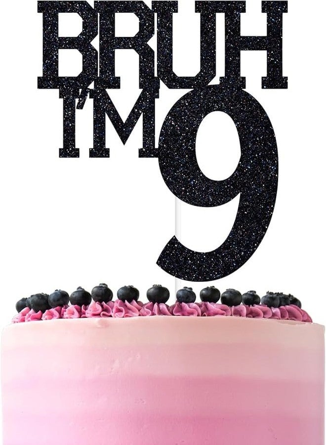 TrifleArte Bruh I'm 9 Black Glitter Cake Topper | Happy 9th Birthday | It's My 9th Birthday | Cool Birthday Party Decoration for Kids - Image 1