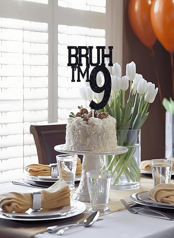 TrifleArte Bruh I'm 9 Black Glitter Cake Topper | Happy 9th Birthday | It's My 9th Birthday | Cool Birthday Party Decoration for Kids - Image 2