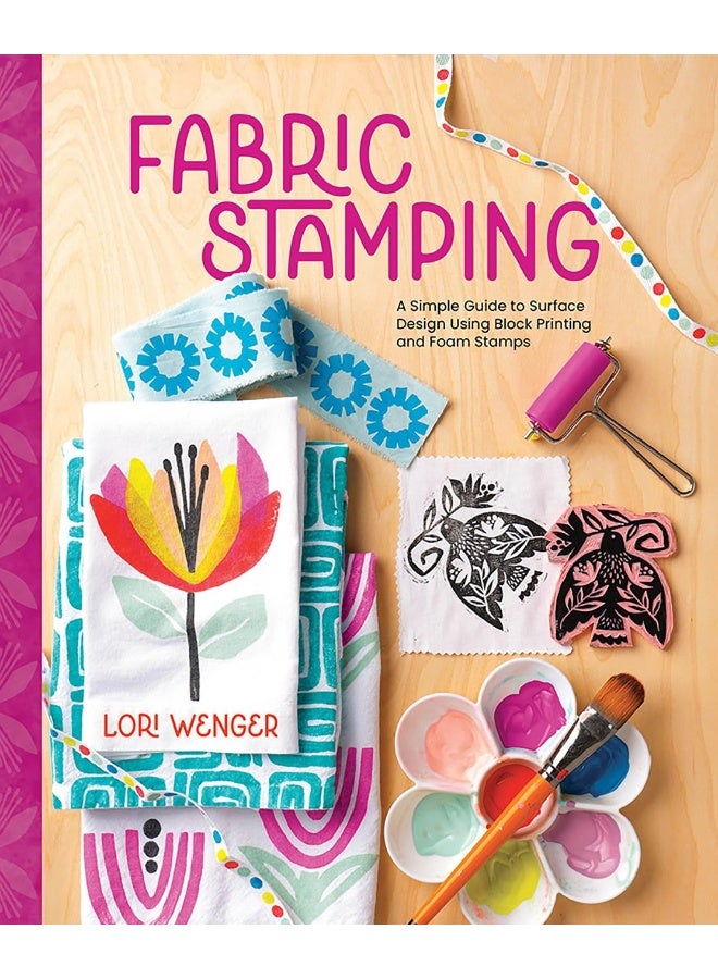 Fabric Stamping: A Simple Guide to Surface Design Using Block Printing and Foam Stamps - Image 1