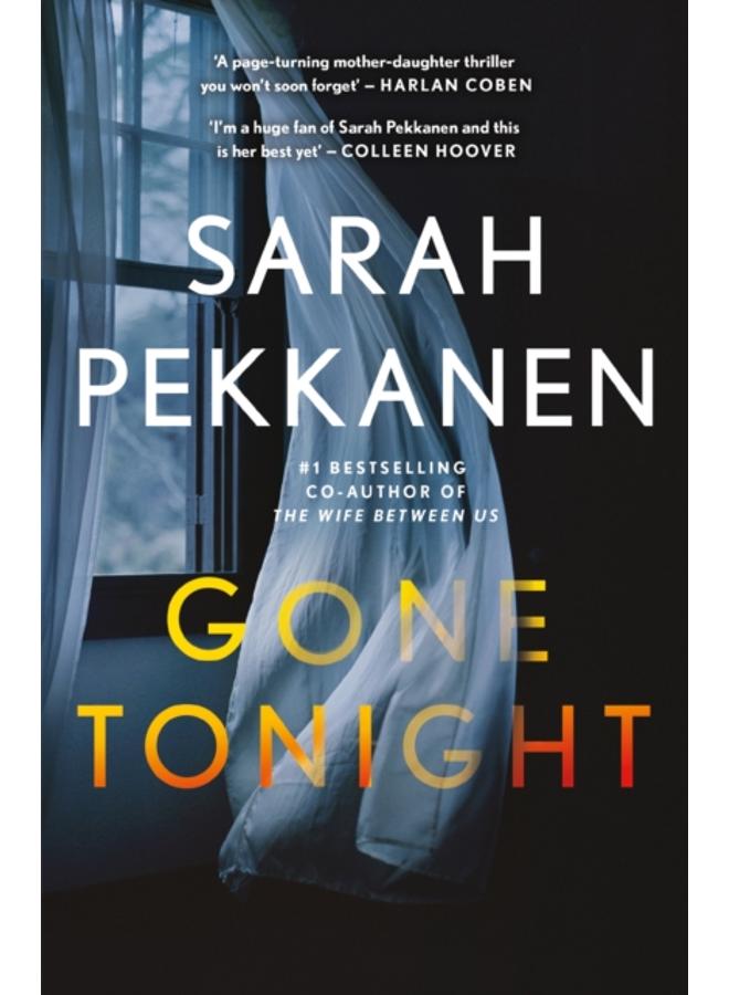 Gone Tonight : Skilfully plotted, full of twists and turns, this is THE must-read can't-look-away thriller of the year 