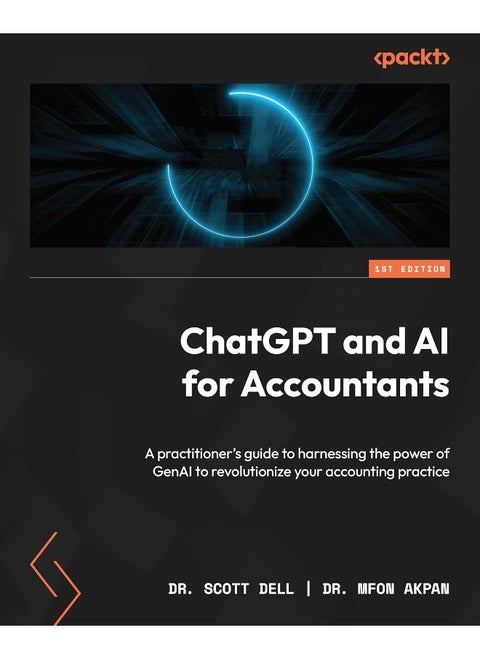 Packt ChatGPT and AI for Accountants: A practitioner's guide to harnessing the power of GenAI to revolutionize your accounting practice