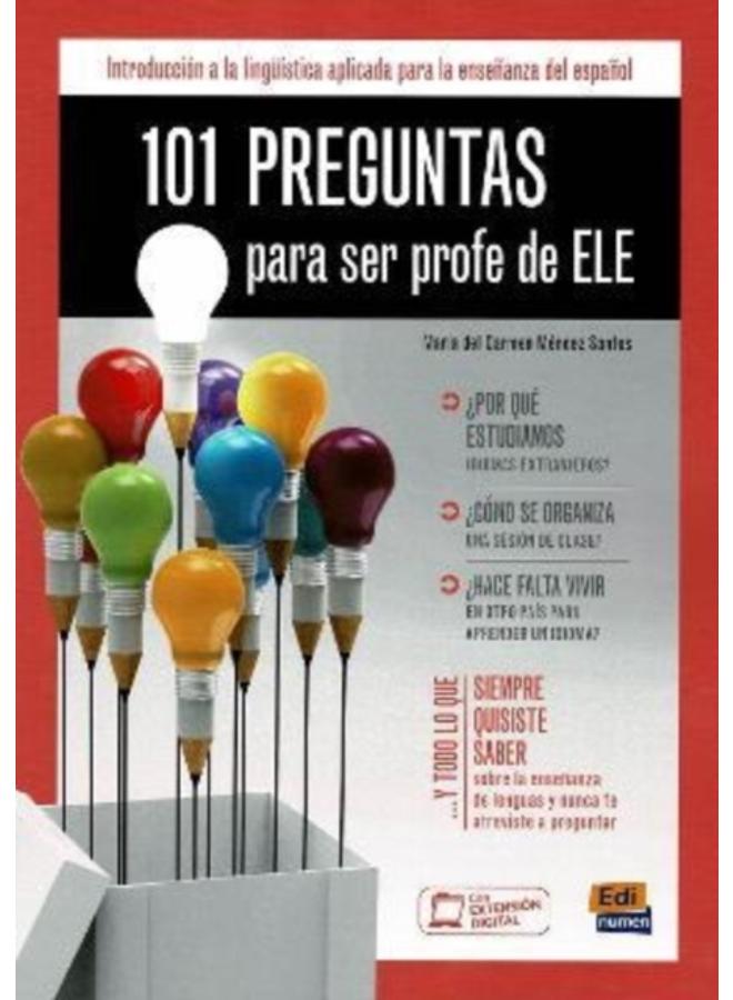 101 Preguntas Para Ser Profe de ELE : Introduccion a la linguistica aplicada para la ensenanza del espanol
