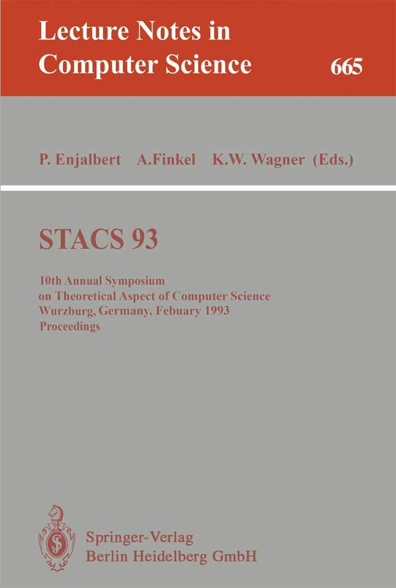 STACS 93: 10th Annual Symposium on Theoretical Aspects of Computer Science, Würzburg, Germany, February 25-27, 1993. Proceedings