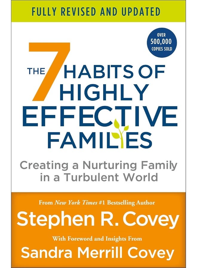 The 7 Habits of Highly Effective Families (Fully Revised and Updated): Creating a Nurturing Family in a Turbulent World
