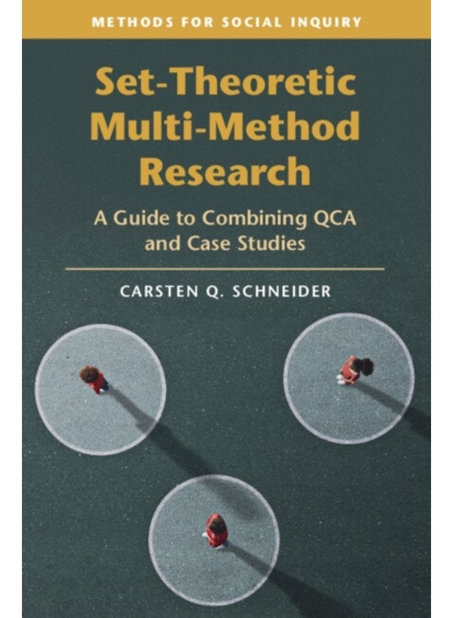 Set Theoretic Multi Method Research A Guide to Combining QCA and Case Studies - Paperback