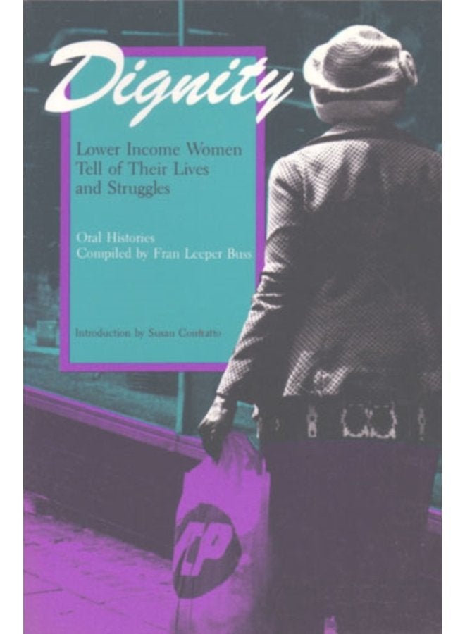 Dignity Lower Income Women Tell of Their Lives and Struggles - Paperback