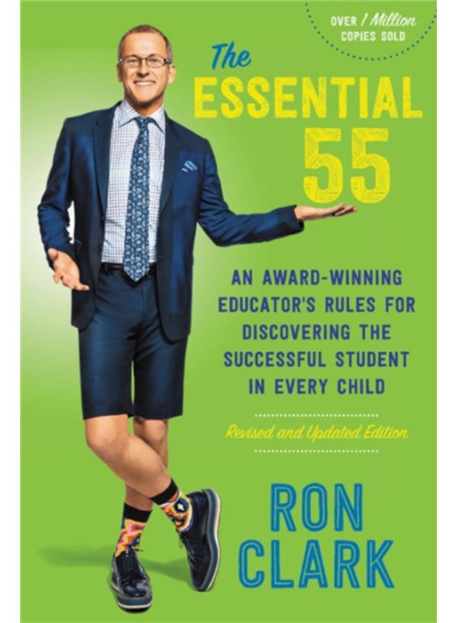 The Essential 55 (Revised) : An Award-Winning Educator's Rules for Discovering the Successful Student in Every Child, Revised and Updated 