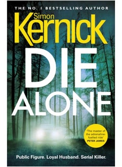Die Alone : a seriously high-octane thriller from bestselling author Simon Kernick