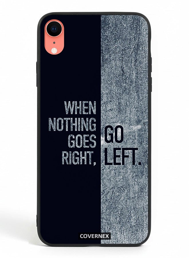Covernex Apple iPhone XR Protective Case Cover Printed Featuring When Nothing Goes Right Go Left - Image 2