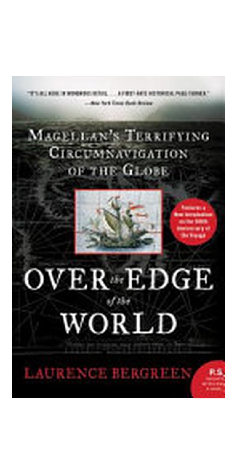 Over the Edge of the World Updated Edition: Magellan's Terrifying Circumnavigation of the Globe