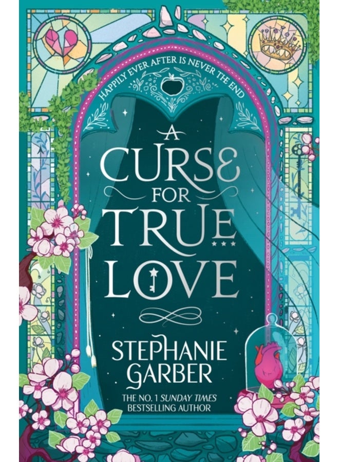 A Curse for True Love: The Unmissable Final Book in the Once Upon a Broken Heart Series from Global Fantasy Phenomenon