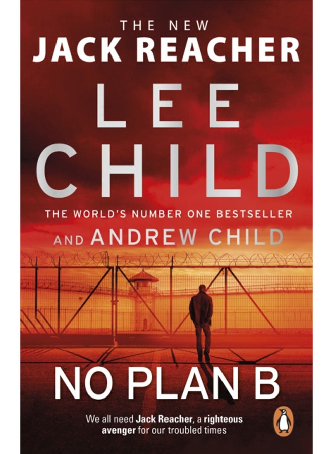 No Plan B : The unputdownable new 2022 Jack Reacher thriller from the No.1 bestselling authors