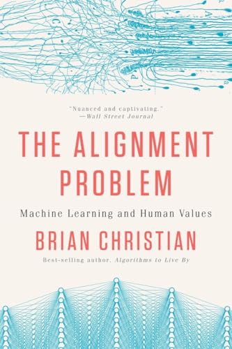 The Alignment Problem Machine Learning And Human Values 