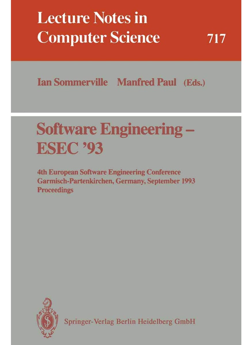 Software Engineering - ESEC '93: 4th European Software Engineering Conference, Garmisch-Partenkirchen, Germany, September 13-17, 1993. Proceedings 