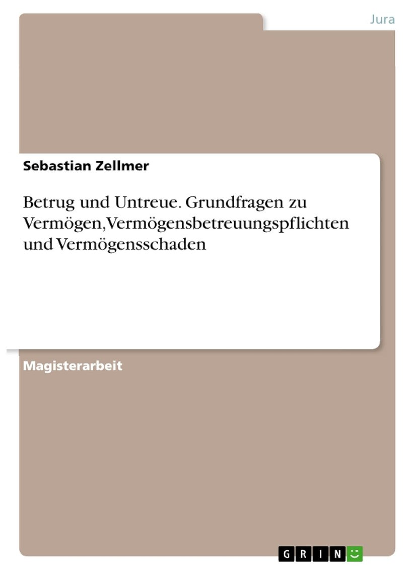Betrug und Untreue. Grundfragen zu Vermögen, Vermögensbetreuungspflichten und Vermögensschaden 