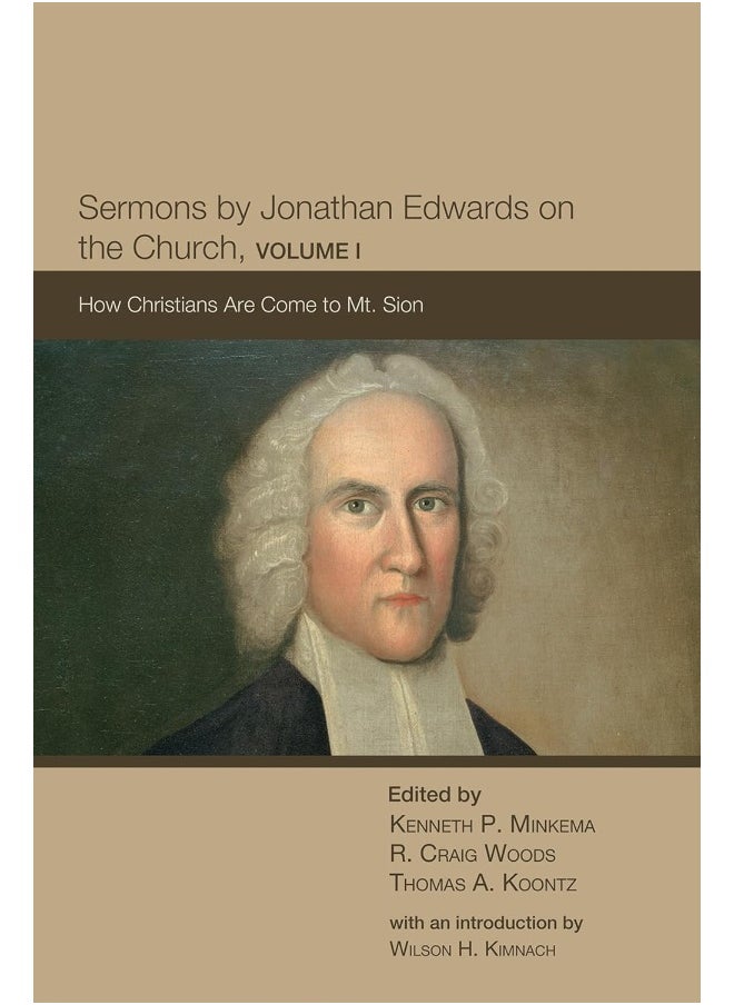 Sermons by Jonathan Edwards on the Church, Volume 1 