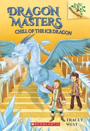 Chill Of The Ice Dragon A Branches Book Dragon Masters 9 