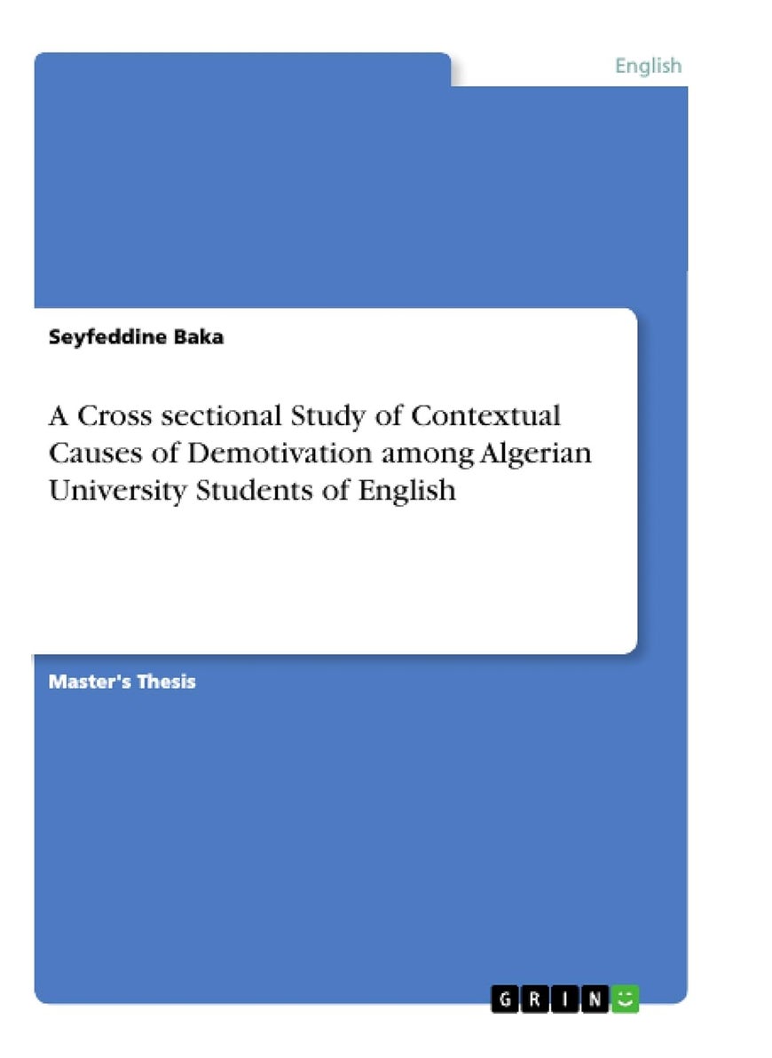 A Cross sectional Study of Contextual Causes of Demotivation among Algerian University Students of English 